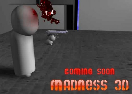 Madness 3D is coming!