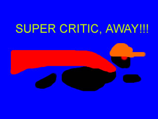 SUPER CRITIC!!!