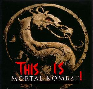 THIS.....IS.....MORTAL KOMBAT!!!