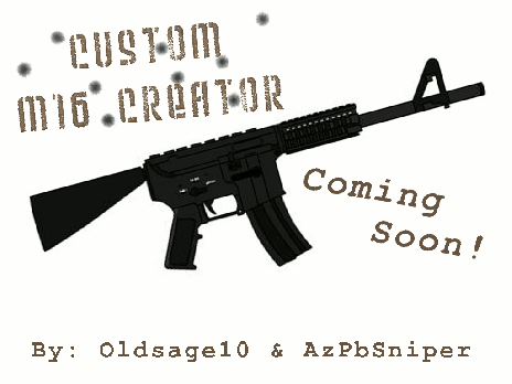 Nearing Completion: M16 Creator