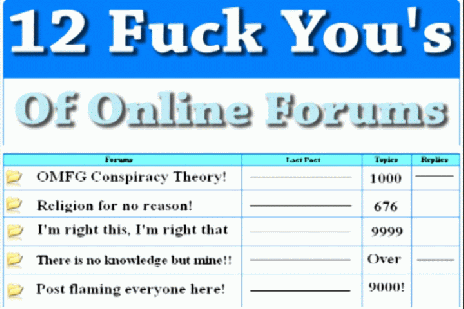 The 12 Fuck You's Of Online Forums!