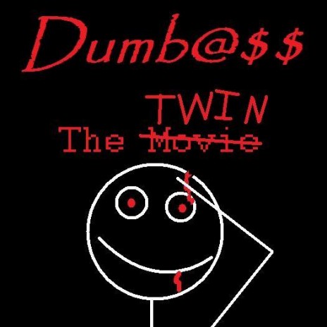 Dumb@$$: The Movie