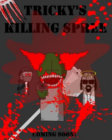 Tricky's Killing Spree - Part 1 - Coming soon!