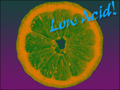 low acid!