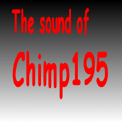 The sound of chimp195 track 2!!