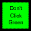 Don't Click Green