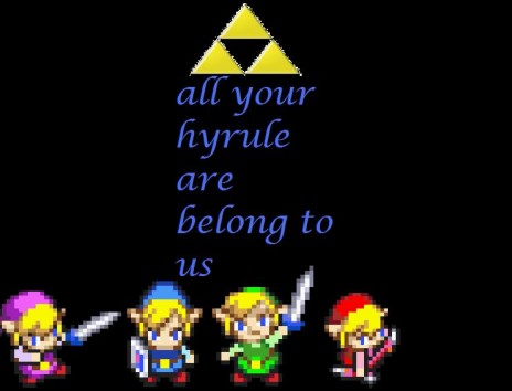 all your hyrule are belong to us