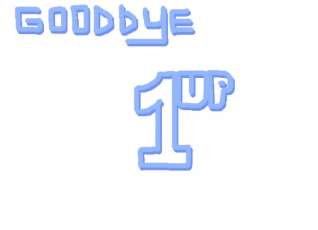 Goodbye 1up