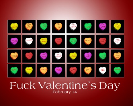 Valentine's day...fuck it...