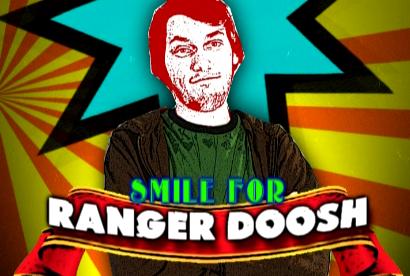 Smile For Ranger Doosh!