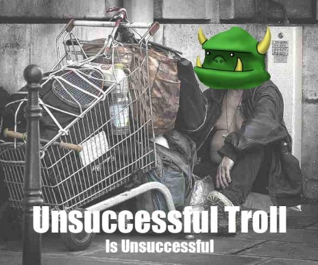 You unsuccessful troll.