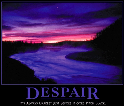 Despair...