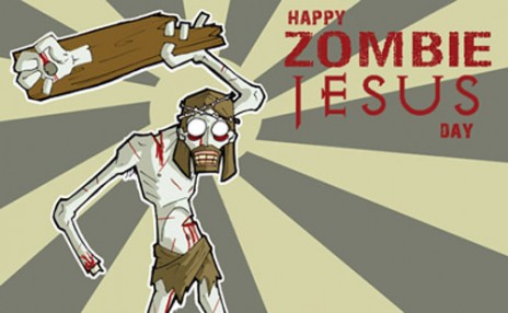 HAPPY ZOMBIE JESUS DAY!!!!!!!!!!!!