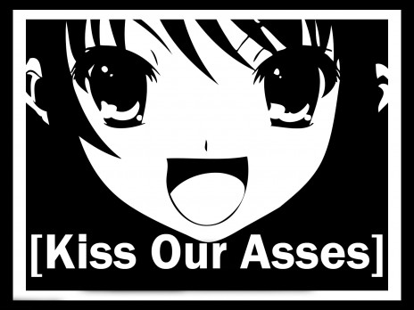 [Kiss Our Asses]