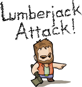 Lumberjack Attack!