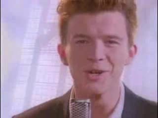 I got Rick Roll'd!