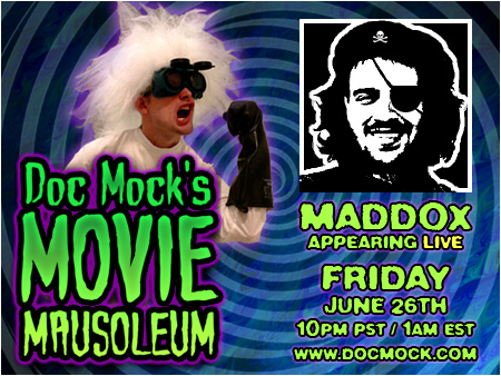 MADDOX appearing LIVE on my Doc Mock's Movie Mausoleum show tonight @ 10pm PST / 1am EST! Come check it out!!!