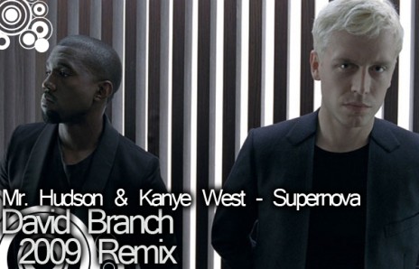 Mr. Hudson ft. Kanye West - Supernova (David Branch 2009 Remix)!!! :)