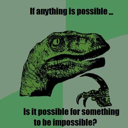 If anything is possible...