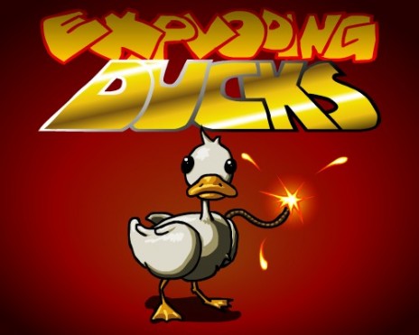 Exploding Ducks.