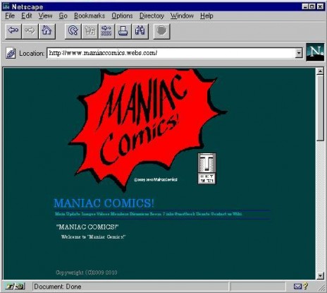 "MANIAC COMICS!"? A website? What are you thinking!?