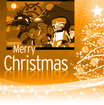 MERRY CHRISTMAS NEWGROUNDS!!