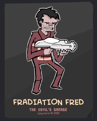 ~ Fradiation Fred ~