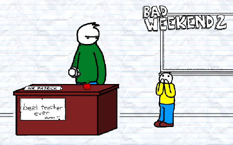 Next cartoon in the pipeline: BAD WEEKEND 2