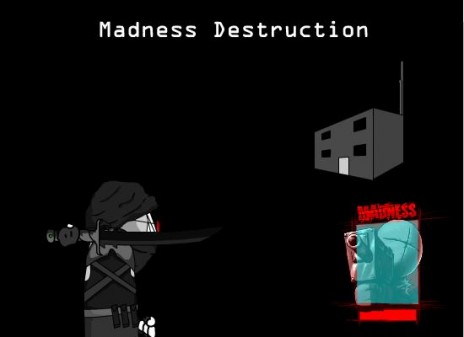 madness destruction