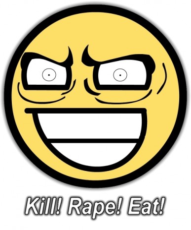 Kill! Rape! Eat!