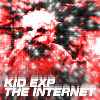 Senior Thesis + KID EXP - The Internet