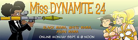 Miss Dynamite 24 Monday Sept. 6 @ noon