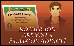 Kosher Joe - Are you a Facebook Addict?