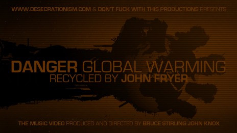 MY NEW MUSIC VIDEO - DANGER GLOBAL WARMING!!!