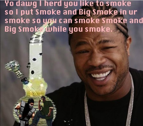 Yo dawg.