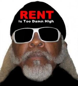 The Rent Is Too Damn High.