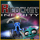 Ricochet Infinity(Ri-co-shai)