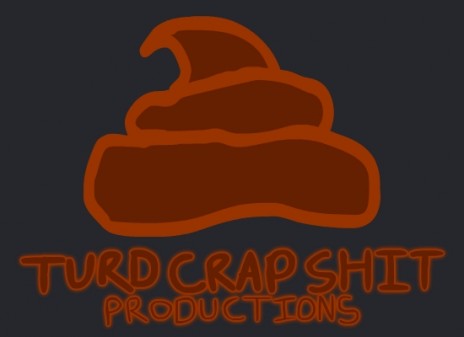 TURD CRAP SHIT PRODUCTIONS