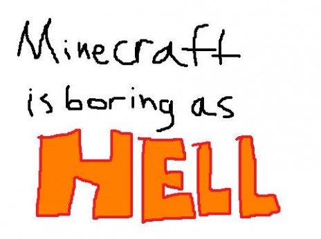 Minecraft is Boring as HELL