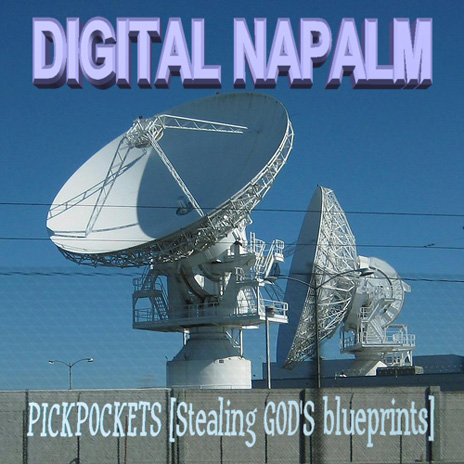 DIGITAL NAPALM - [Stealing GOD'S blueprints]