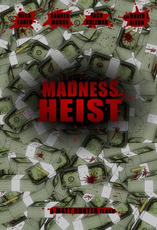 Madness Heist/Retirement