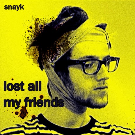 Album: "lost all my friends"