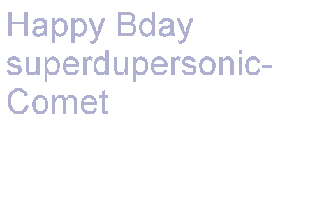 Happy bday to superdupersonic