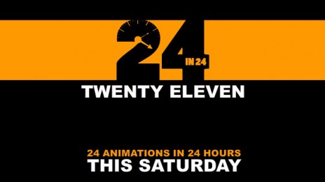 24in24 Twenty Eleven. Live this Saturday/Friday Night.