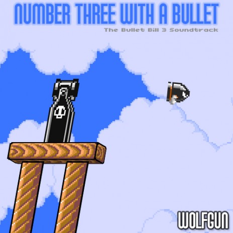 The Bullet Bill 3 Soundtrack has been released!