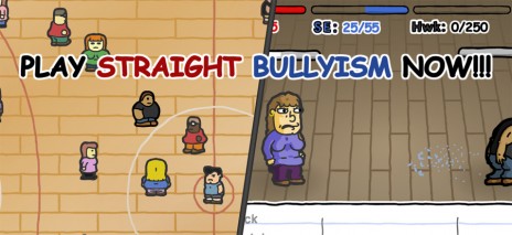 Straight Bullyism Done! Play Now!