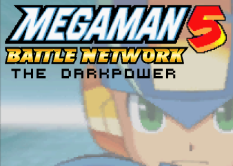 MMBN: The Darkpower 5 is finished!