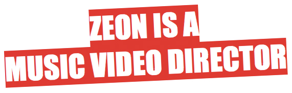 Zeon is a Music Video Director  / / Don't Lose Track of Me!