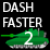 Dash Faster 2!