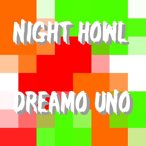 Night Howl - Dreamo Uno